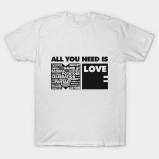 All You Need Is Love In Me T-Shirt